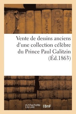 bokomslag Vente de dessins anciens d'une collection clbre du Prince Paul Galitzin