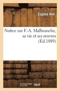 bokomslag Notice Sur F.-A. Malbranche, Sa Vie Et Ses Oeuvres
