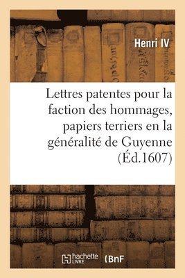 bokomslag Lettres Patentes de Sa Majest Pour La Faction Des Hommages, Nouveaux Papiers Terriers
