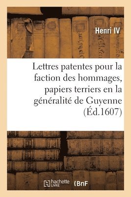 bokomslag Lettres patentes de sa majesté pour la faction des hommages, nouveaux papiers terriers