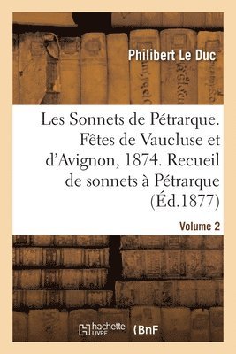 bokomslag Les Sonnets de Ptrarque. Ftes de Vaucluse et d'Avignon en 1874