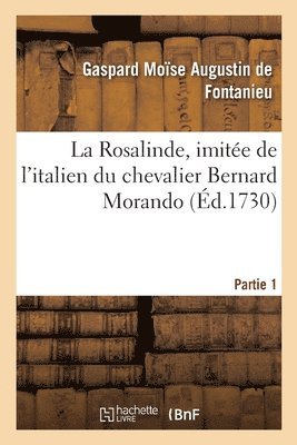 Fontanieu-G M a, FONTANIEU-G M A - Rosalinde, imitée de l'italien du chevalier Bernard Morando. Partie 1, Häftad