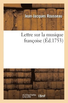 Lettre Sur La Musique Franaise 1