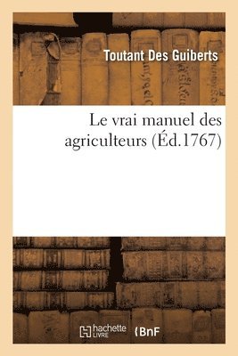 bokomslag Le Vrai Manuel Des Agriculteurs