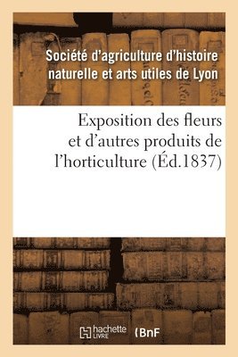 bokomslag Exposition Des Fleurs Et d'Autres Produits de l'Horticulture