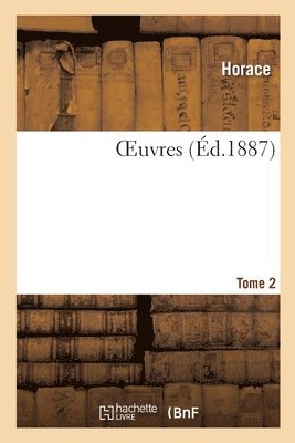 Horace, Charles-Marie LeConte de Lisle - Oeuvres. Tome 2, Häftad