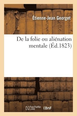 bokomslag de la Folie Ou Aliénation Mentale