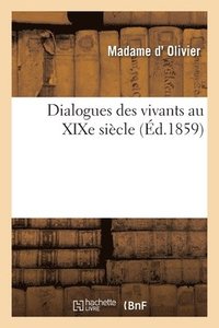 bokomslag Dialogues Des Vivants Au XIXe Sicle