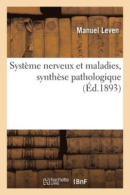 Systme Nerveux Et Maladies, Synthse Pathologique 1