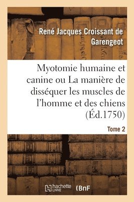 bokomslag Myotomie Humaine Et Canine Ou La Manire de Dissquer Les Muscles de l'Homme Et Des Chiens. Tome 2