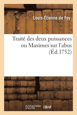 Trait Des Deux Puissances Ou Maximes Sur l'Abus 1