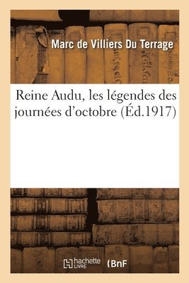 Marc de Villiers Du Terrage - Reine Audu, Les Légendes Des Journées d'Octobre, Häftad