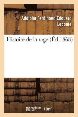 Histoire de la Rage, Caractres Qui La Distinguent, Moyens d'Empcher Sa Propagation 1