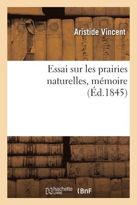 bokomslag Essai Sur Les Prairies Naturelles, Memoire