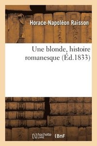 bokomslag Une Blonde, Histoire Romanesque
