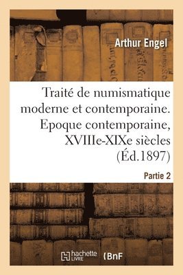 Trait de Numismatique Moderne Et Contemporaine. Partie 2 1