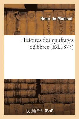 bokomslag Histoires Des Naufrages Célèbres