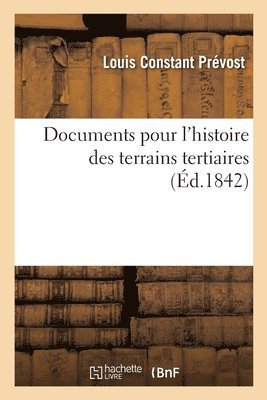 bokomslag Documents Pour l'Histoire Des Terrains Tertiaires