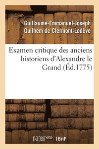 bokomslag Examen Critique Des Anciens Historiens d'Alexandre Le Grand