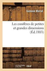 bokomslag Les Conifères de Petites Et Grandes Dimensions