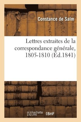 Lettres Extraites de la Correspondance Gnrale, 1805-1810 1