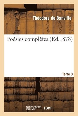 bokomslag Poésies Complètes. Tome 3