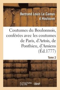 bokomslag Coutumes Du Boulonnois, Conférées Avec Les Coutumes de Paris, d'Artois, de Ponthieu