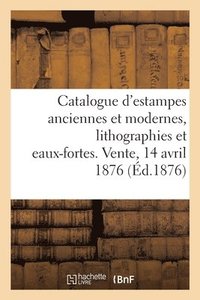 bokomslag Catalogue d'Estampes Modernes, Lithographies Et Eaux-Fortes, Estampes Anciennes, Livres À Figures