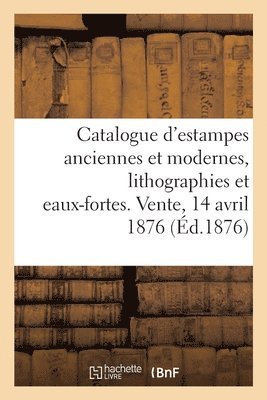 bokomslag Catalogue d'Estampes Modernes, Lithographies Et Eaux-Fortes, Estampes Anciennes, Livres À Figures