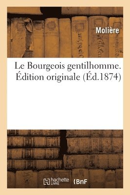 Jean-Baptiste Moliere, Molière - Le Bourgeois Gentilhomme. Édition Originale, Häftad