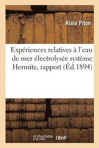 bokomslag Experiences Relatives A l'Eau de Mer Electrolysee Systeme Hermite, Rapport