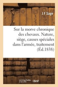 bokomslag Traite Sur La Morve Chronique Des Chevaux. Nature, Siege, Causes Speciales Dans l'Armee, Traitement