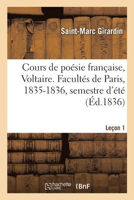 Cours de Posie Franaise, Voltaire. Facults de Paris, 1835-1836, Semestre d't. Leon 1 1