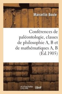 bokomslag Confrences de Palontologie, Classes de Philosophie A, B Et de Mathmatiques A, B