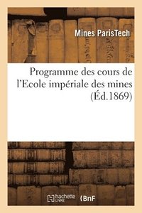 bokomslag Programme Des Cours de l'Ecole Imperiale Des Mines