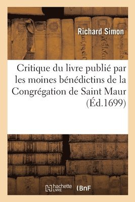 bokomslag Critique Du Livre Publié Par Les Moines Bénédictins de la Congrégation de Saint Maur