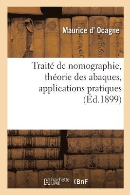 bokomslag Traité de Nomographie, Théorie Des Abaques, Applications Pratiques