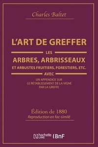 bokomslag L'Art de Greffer Les Arbres, Arbrisseaux Et Arbustes Fruitiers, Forestiers (d.1880)
