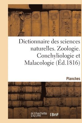 Dictionnaire Des Sciences Naturelles. Planches. Zoologie. Conchyliologie Et Malacologie 1