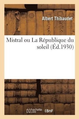 Mistral Ou La Rpublique Du Soleil 1