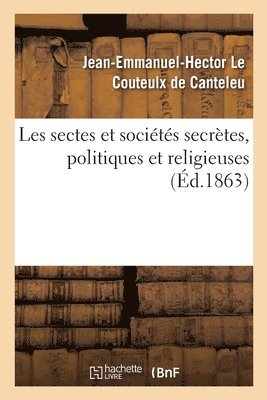 Les Sectes Et Socits Secrtes, Politiques Et Religieuses 1