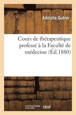 Cours de Thrapeutique Profess  La Facult de Mdecine 1