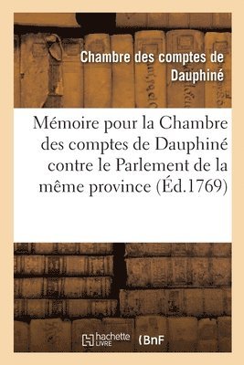 bokomslag Mmoire Pour La Chambre Des Comptes de Dauphin Contre Le Parlement de la Mme Province