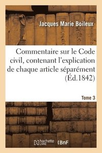 bokomslag Commentaire Sur Le Code Civil. Tome 3