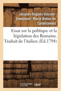 bokomslag Essai Sur La Politique Et La Lgislation Des Romains. Traduit de l'Italien