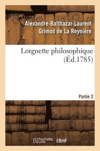 bokomslag Lorgnette Philosophique. Partie 2