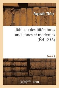 bokomslag Tableau Des Littratures Anciennes Et Modernes. Tome 2