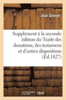 Supplment  la seconde dition du Trait des donations, des testamens 1