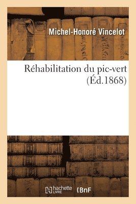 Rhabilitation Du Pic-Vert 1