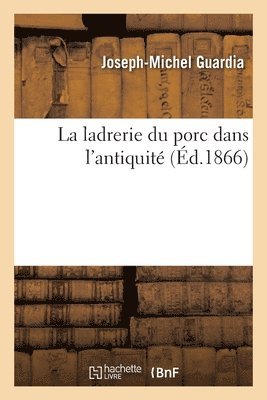 bokomslag ladrerie du porc dans l'antiquité